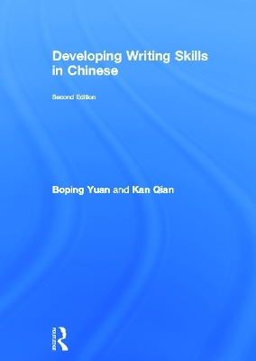 Developing Writing Skills in Chinese - Boping Yuan, Kan Qian