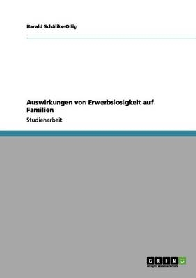 Auswirkungen von Erwerbslosigkeit auf Familien - Harald SchÃ¤like-Ollig