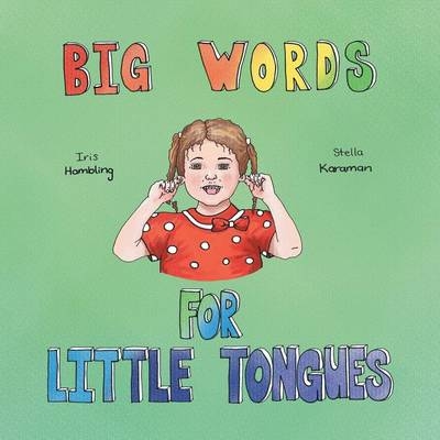 Big Words for Little Tongues - Iris Hambling