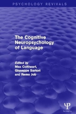 The Cognitive Neuropsychology of Language (Psychology Revivals) - 
