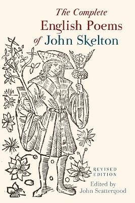 The Complete English Poems of John Skelton - 