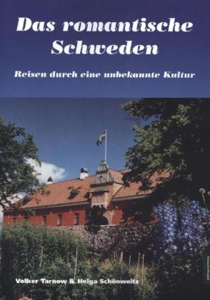 Das romantische Schweden - Helga Schönweitz, Volker Tarnow