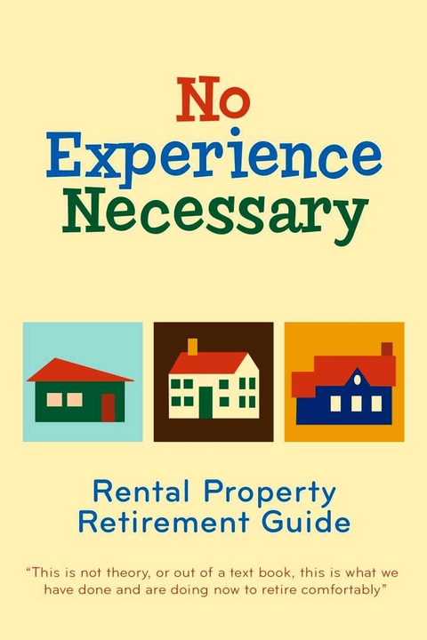 No Experience Necessary - Rental Property Retirement Guide -  Randy McDaniel