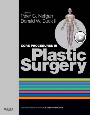 Core Procedures in Plastic Surgery - Peter C. Neligan, Donald W Buck II