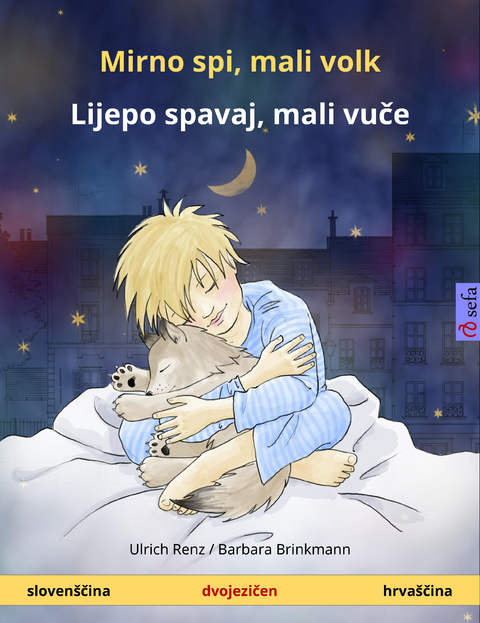 Mirno spi, mali volk – Lijepo spavaj, mali vuče (slovenščina – hrvaščina) - Ulrich Renz