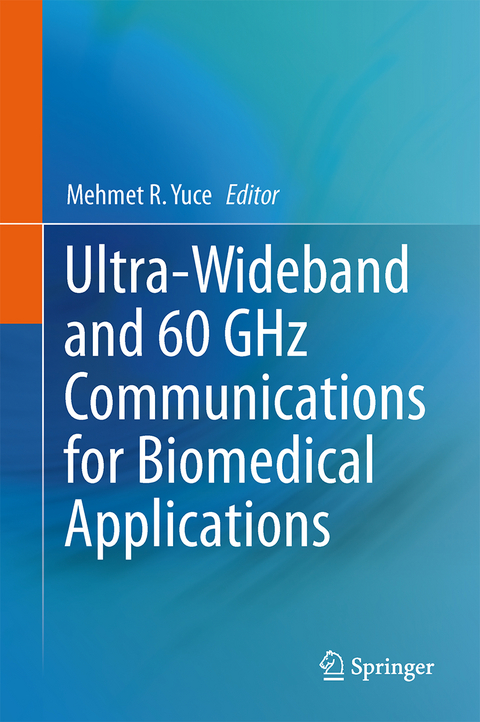 Ultra-Wideband and 60 GHz Communications for Biomedical Applications - 