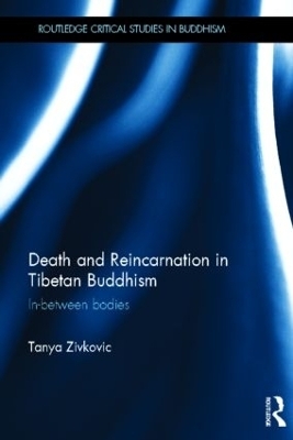 Death and Reincarnation in Tibetan Buddhism - Tanya Zivkovic