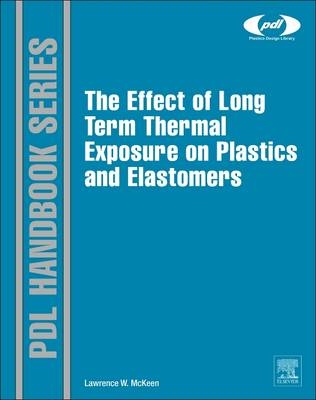 The Effect of Long Term Thermal Exposure on Plastics and Elastomers - Laurence W. McKeen