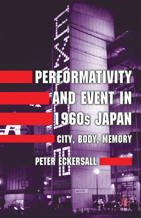 Performativity and Event in 1960s Japan - P. Eckersall
