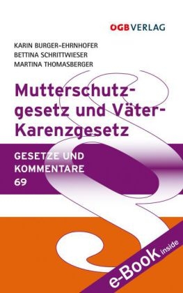 Mutterschutzgesetz und Väter-Karenzgesetz - Karin Burger-Ehrnhofer, Bettina Schrittwieser, Martina Thomasberger