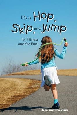 It's a Hop, Skip, and Jump for Fitness and for Fun! - John and Tina Block