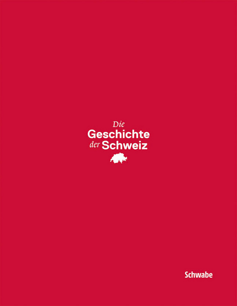 Die Geschichte der Schweiz