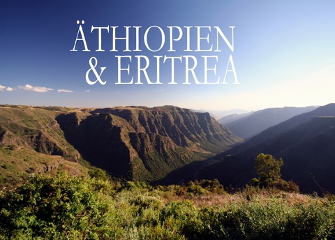 Äthiopien & Eritrea - Ein Bildband