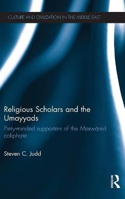 Religious Scholars and the Umayyads - Steven Judd