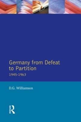 Germany from Defeat to Partition, 1945-1963 - D.G. Williamson