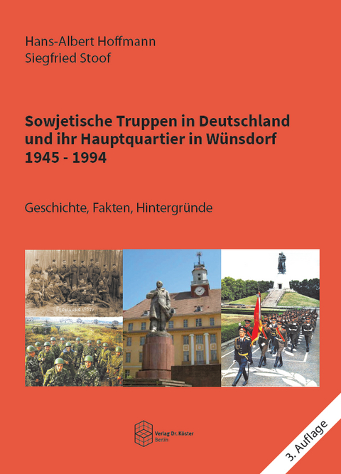 Sowjetische Truppen in Deutschland und ihr Hauptquartier in Wünsdorf 1945-1994 - Hans-Albert Hoffmann, Siegfried Stoof