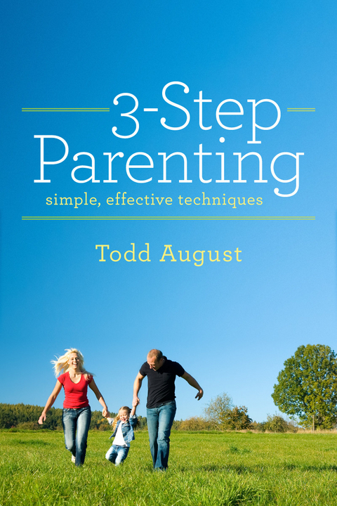 Three-Step Parenting -  Todd August