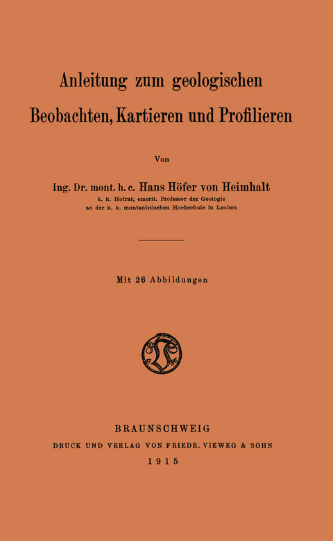 Anleitung zum geologischen Beobachten, Kartieren und Profilieren - Hans Höfer von Heimhalt