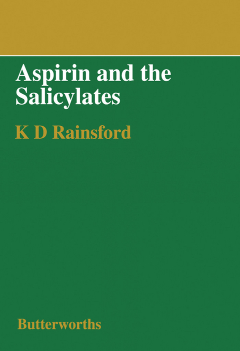 Aspirin and the Salicylates -  K. D. Rainsford