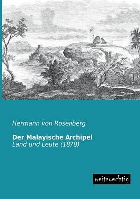 Der Malayische Archipel - Hermann von Rosenberg