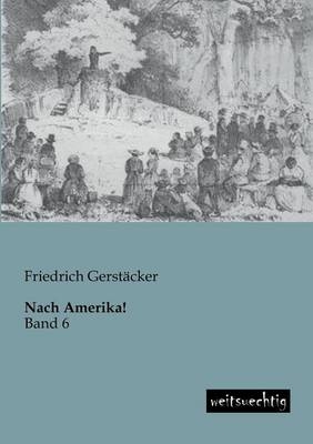 Nach Amerika! - Friedrich GerstÃ¤cker