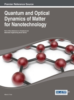 Quantum and Optical Dynamics of Matter for Nanotechnology - 