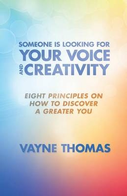 Someone Is Looking for Your Voice and Creativity - Vayne Thomas