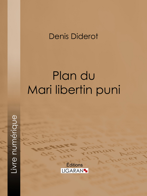 Plan du Mari libertin puni - Denis Diderot,  Ligaran