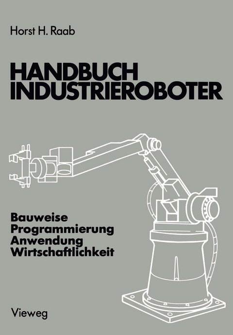 Handbuch Industrieroboter - Horst H. Raab