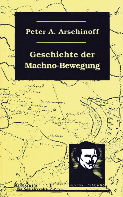 Die Geschichte der Machno-Bewegung - Peter A Arschinoff