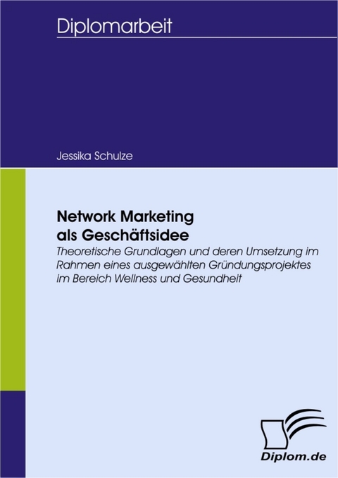 Network Marketing als Geschäftsidee -  Jessika Schulze