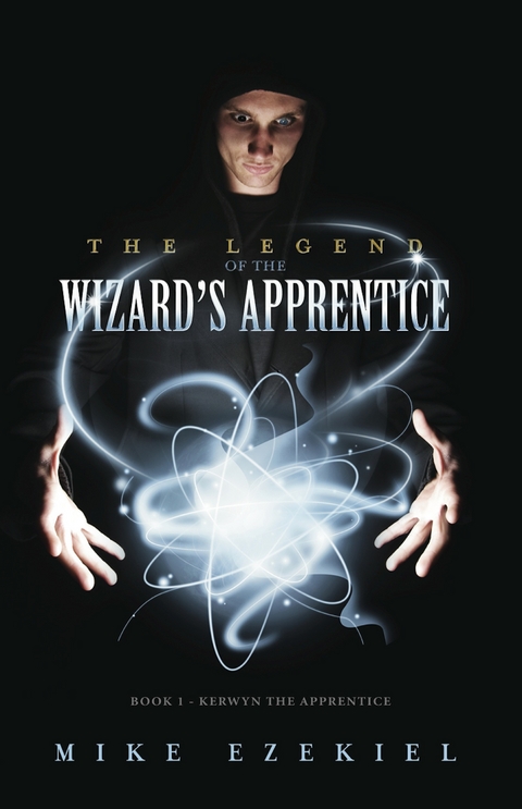 Legend of the Wizard's Apprentice -  Mike Ezekiel