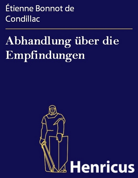 Abhandlung über die Empfindungen -  Étienne Bonnot de Condillac