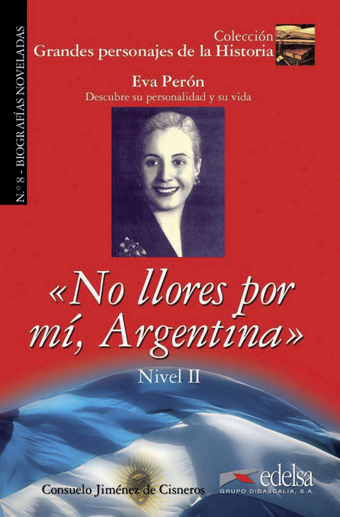 Grandes personajes de la Historia / Grandes personajes: Eva Perón - Consuelo Jiménez de Cisneros