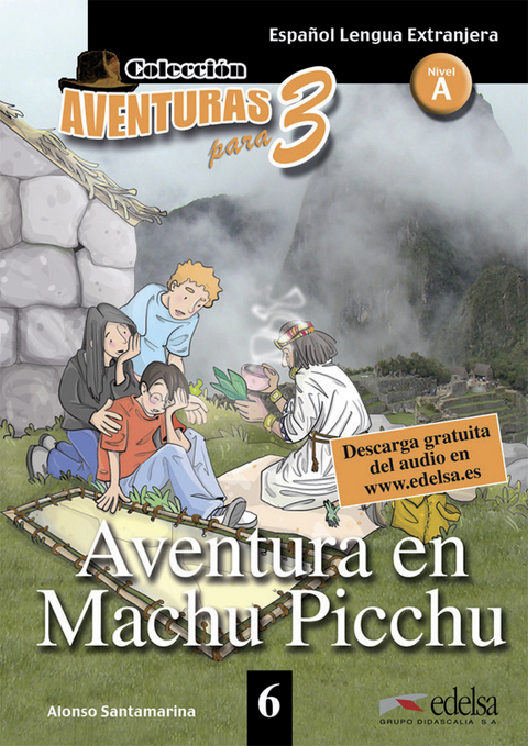 Aventuras para 3 / Aventura en Machu Picchu