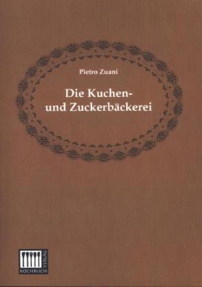 Die Kuchen- und Zuckerbäckerei - Pietro Zuani