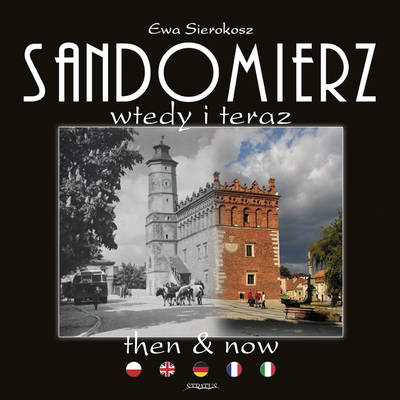 Sandomierz Then & Now - Ewa Sierokosz