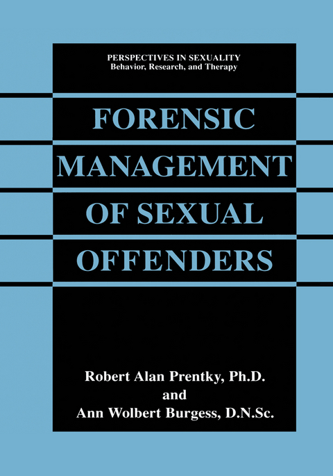 Forensic Management of Sexual Offenders - Robert Alan Prentky, Ann Wolbert Burgess