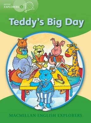 Little Explorers A: Teddy's Big Day - Louis Fidge, Gill Munton, Barbara Mitchelhill