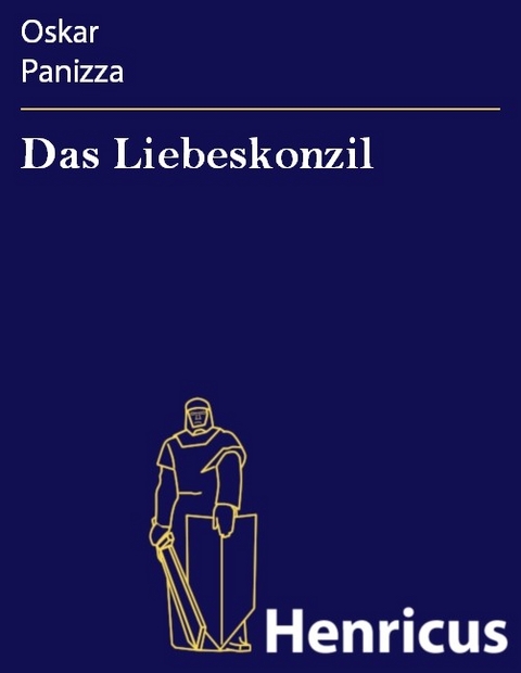 Das Liebeskonzil -  Oskar Panizza