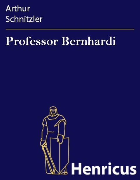 Professor Bernhardi -  Arthur Schnitzler