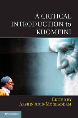 A Critical Introduction to Khomeini - 