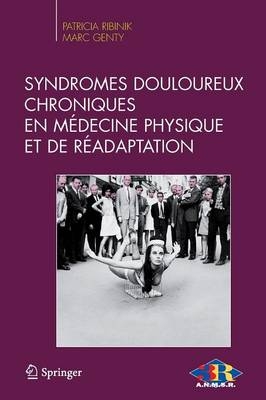 Syndromes Douloureux Chroniques En Médecine Physique Et de Réadaptation - 