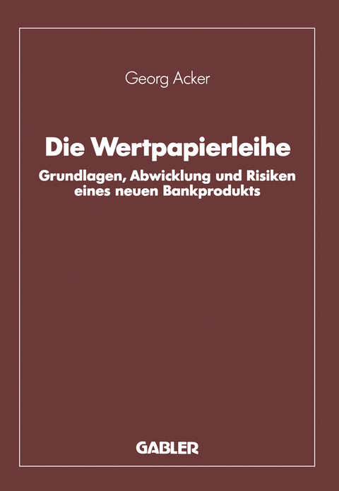 Die Wertpapierleihe - Georg Acker