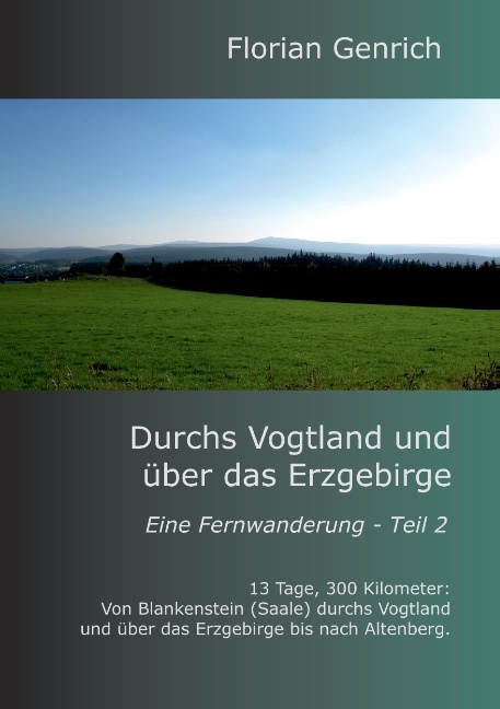 Durchs Vogtland und über das Erzgebirge - Florian Genrich