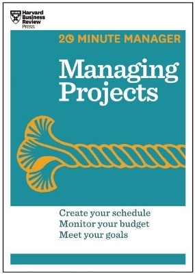 Managing Projects (HBR 20-Minute Manager Series) -  Harvard Business Review