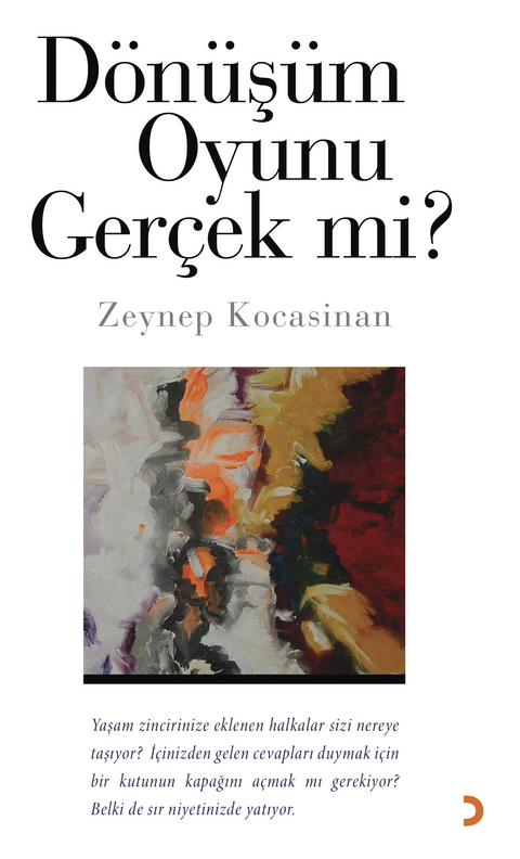 Dönüşüm Oyunu Gerçek Mi? -  Zeynep Kocasinan