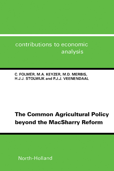 Common Agricultural Policy beyond the MacSharry Reform -  C. Folmer,  M.A. Keyzer,  M.D. Merbis,  H.J.J. Stolwijk,  P.J.J. Veenendaal