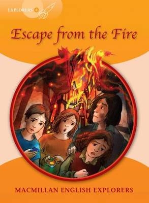 Explorers: 4 Escape from the Fire - Louis Fidge, Gill Munton, Richard Brown