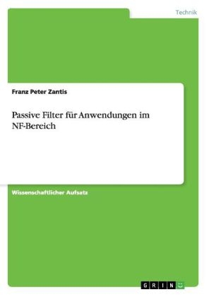 Passive Filter fÃ¼r Anwendungen im NF-Bereich - Franz Peter Zantis